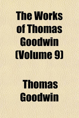 Book cover for The Works of Thomas Goodwin Volume 7