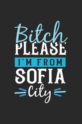 Book cover for Bitch Please I'm From Sofia City