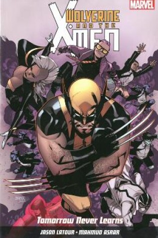 Cover of Wolverine And X-men Vol. 1: Tomorrow Never Learns