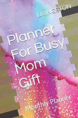 Book cover for Planner For Busy Mom Gift