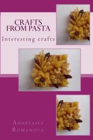 Cover of Crafts from Pasta