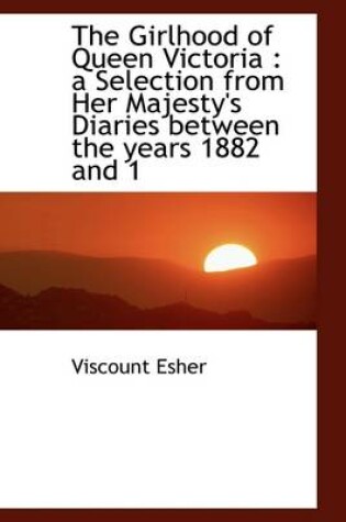 Cover of The Girlhood of Queen Victoria