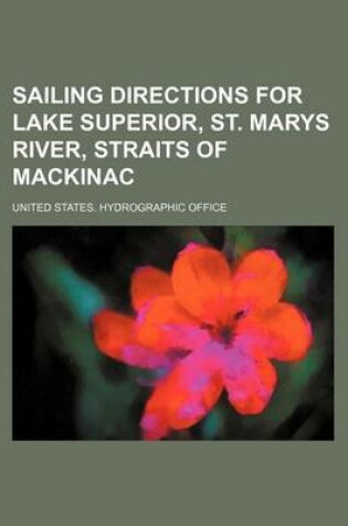 Cover of Sailing Directions for Lake Superior, St. Marys River, Straits of Mackinac