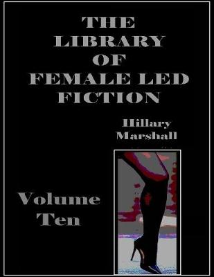 Book cover for The Library of Female Led Fiction - Volume Ten