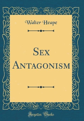 Book cover for Sex Antagonism (Classic Reprint)