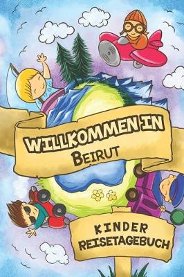 Cover of Willkommen in Beirut Kinder Reisetagebuch