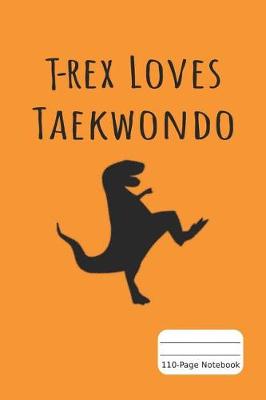 Book cover for T-Rex Loves Taekwondo