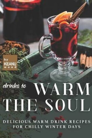 Cover of Drinks to Warm the Soul