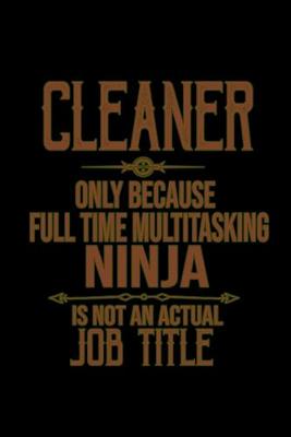 Book cover for Cleaner. Only because full time multitasking ninja is not an actual job title