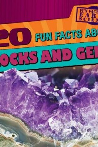 Cover of 20 Fun Facts about Rocks and Gems