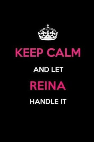 Cover of Keep Calm and Let Reina Handle It