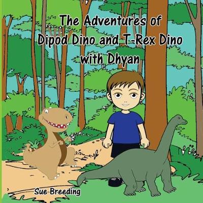 Book cover for The Adventures of Dipod Dino and T-Rex Dino with Dhyan