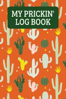 Book cover for My Prickin' Log Book