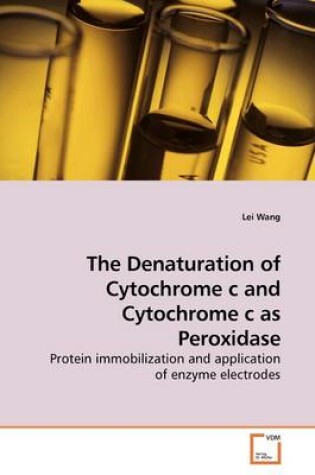 Cover of The Denaturation of Cytochrome c and Cytochrome c as Peroxidase