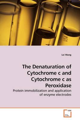 Book cover for The Denaturation of Cytochrome c and Cytochrome c as Peroxidase