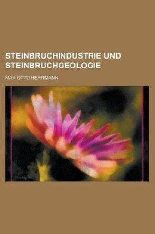 Cover of Steinbruchindustrie Und Steinbruchgeologie