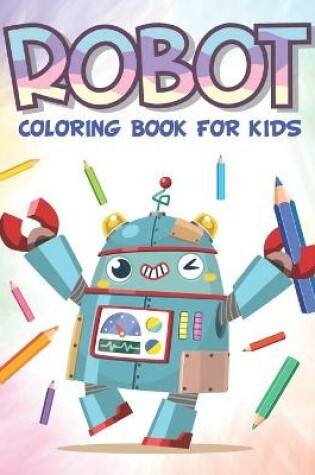 Cover of Robot Coloring Book for Kids