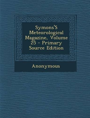 Book cover for Symons's Meteorological Magazine, Volume 25