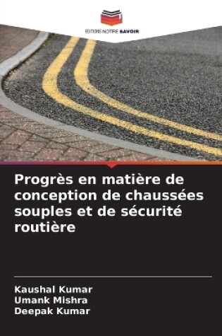 Cover of Progr�s en mati�re de conception de chauss�es souples et de s�curit� routi�re