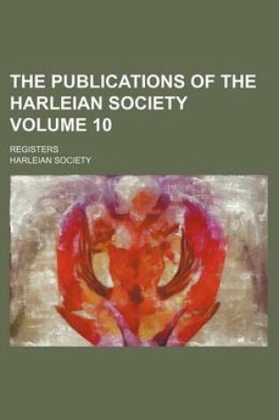 Cover of The Publications of the Harleian Society Volume 10; Registers