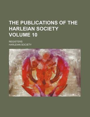 Book cover for The Publications of the Harleian Society Volume 10; Registers