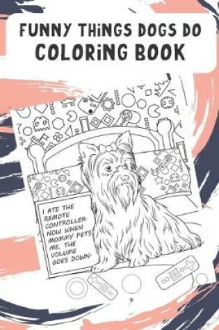 Cover of Funny Things Dogs Do Coloring Book