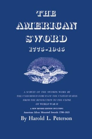 Cover of The American Sword, Seventeen Seventy-Five to Nineteen Forty-Five