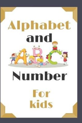 Cover of Alphabet and number for kids