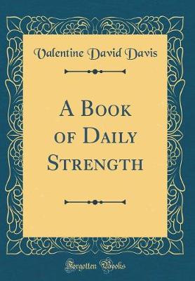 Book cover for A Book of Daily Strength (Classic Reprint)