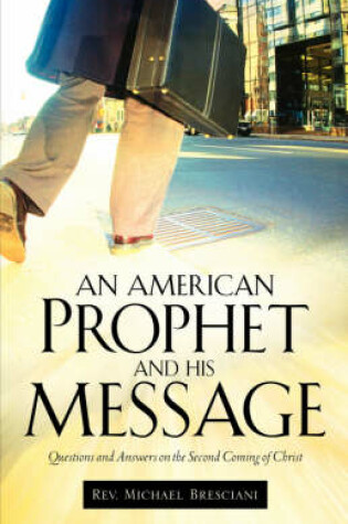 Cover of An American Prophet and His Message