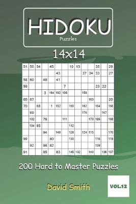 Book cover for Hidoku Puzzles - 200 Hard to Master Puzzles 14x14 vol.12