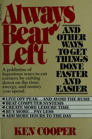 Cover of Always Bear Left, and Other Ways to Get Things Done Faster and Easier