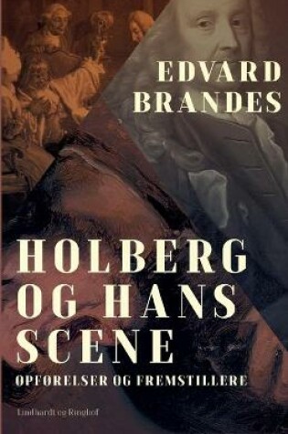 Cover of Holberg og hans scene. Opførelser og fremstillere