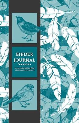 Book cover for Birder Journal for Recording Birdwatching Adventures in the Outdoors