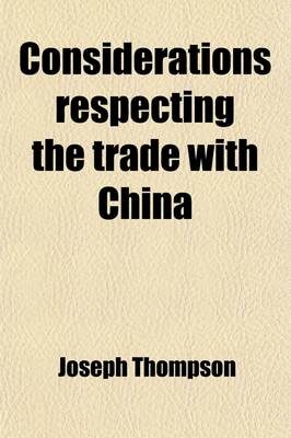 Book cover for Considerations Respecting the Trade with China