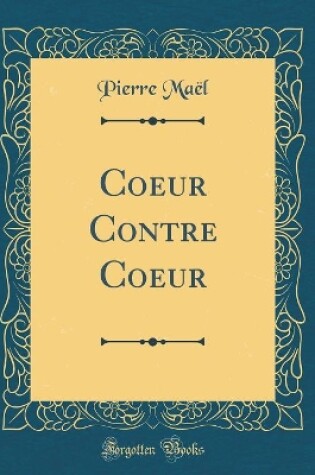 Cover of Coeur Contre Coeur (Classic Reprint)