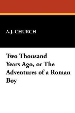 Cover of Two Thousand Years Ago, or the Adventures of a Roman Boy