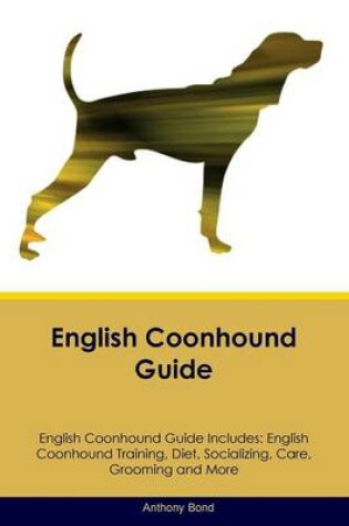 Cover of English Coonhound Guide English Coonhound Guide Includes