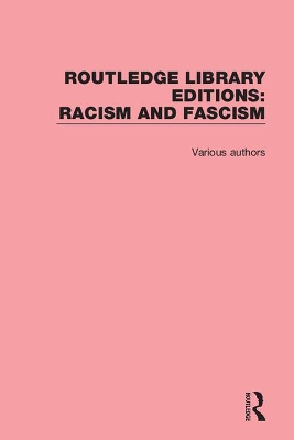 Book cover for Routledge Library Editions: Racism and Fascism