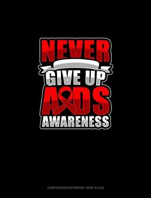 Book cover for Never Give Up AIDS Awareness