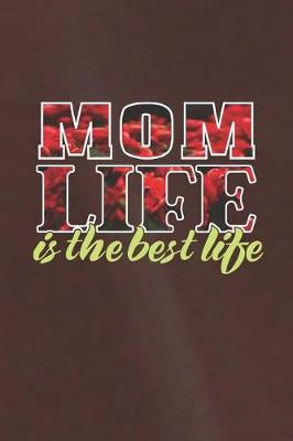 Book cover for Mom Life Is The Best Life