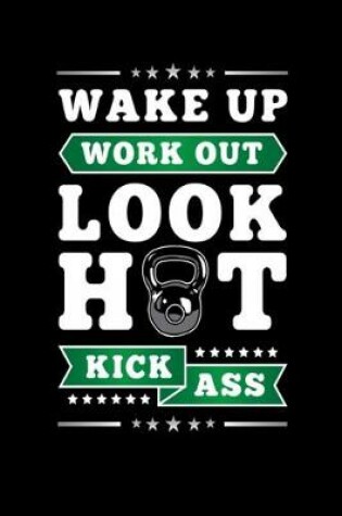 Cover of Wake Up Workout Look Hot Kick Ass