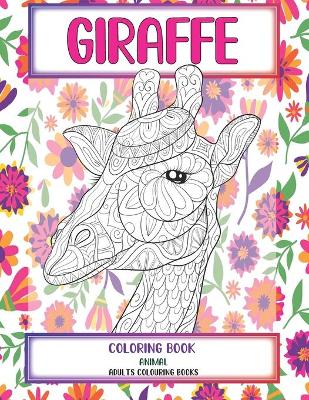 Cover of Animal Coloring Book Adults Colouring Books - Giraffe