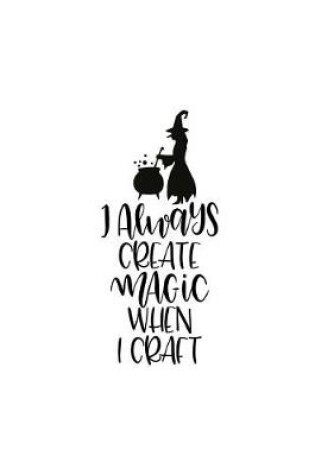 Cover of I Always Create Magic When I Craft