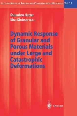 Cover of Dynamic Response of Granular and Porous Materials Under Large and Catastrophic Deformations