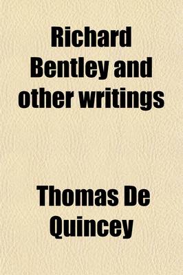 Book cover for Richard Bentley (Volume 6); And Other Writings