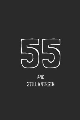 Book cover for 55 and still a virgin