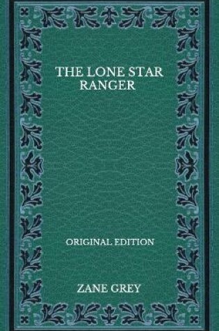 Cover of The Lone Star Ranger - Original Edition
