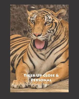 Book cover for Tiger Up Close & Personal Wide Ruled 8x10 Notebook Journal