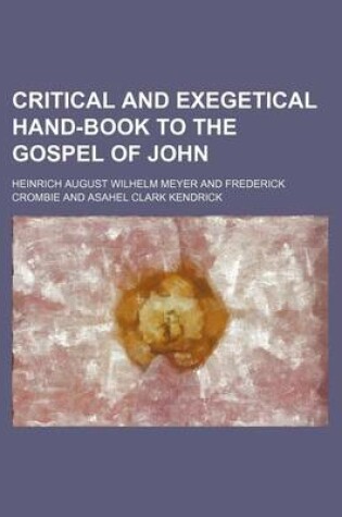 Cover of Critical and Exegetical Hand-Book to the Gospel of John